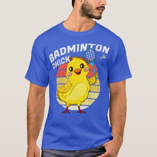Badminton Chick Retro Chicken Birdie Women Badmint T-Shirt
