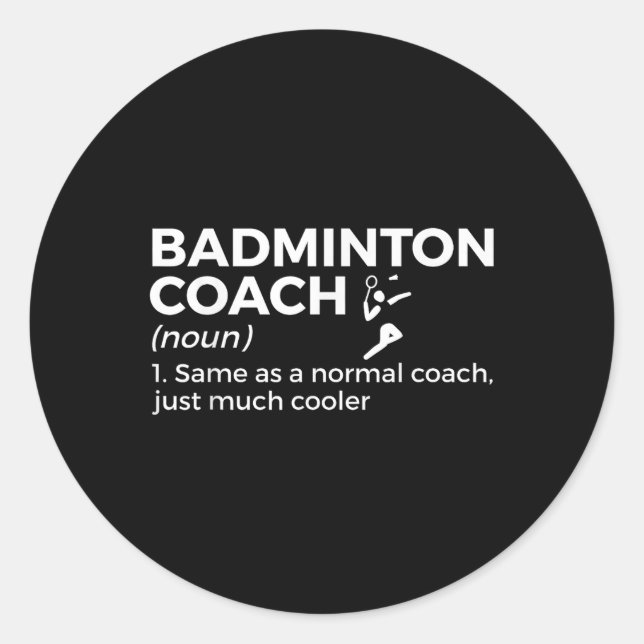 Badminton Coach Definition Funny Badminton  Classic Round Sticker (Front)