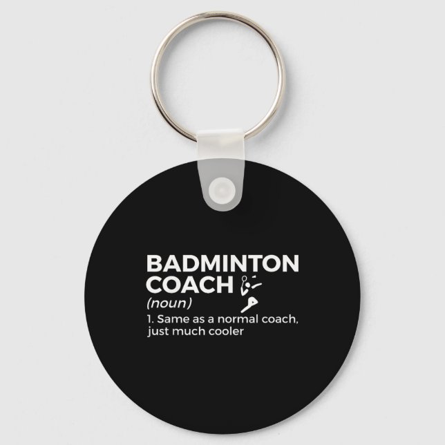Badminton Coach Definition Funny Badminton  Key Ring (Front)