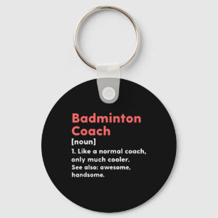 Badminton Coach Definition Funny Trainer Gift Pres Key Ring