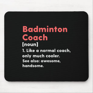 Badminton Coach Definition Funny Trainer Gift Pres Mouse Pad