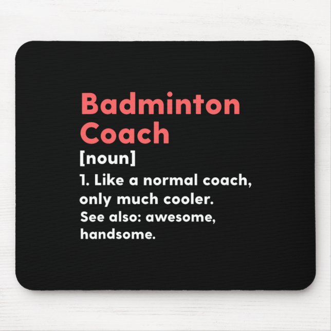 Badminton Coach Definition Funny Trainer Gift Pres Mouse Pad (Front)