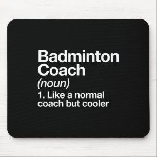 Badminton Coach Definition Sports Funny Trainer In Mouse Pad