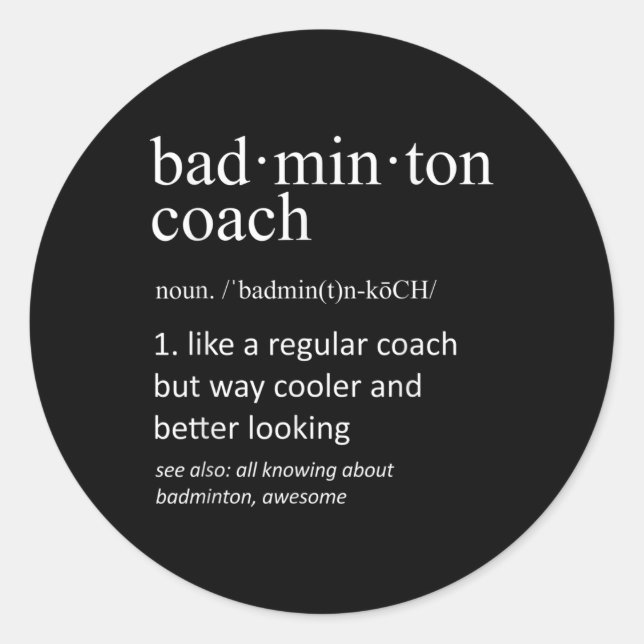 Badminton Coach Funny Dictionary Definition Coache Classic Round Sticker (Front)