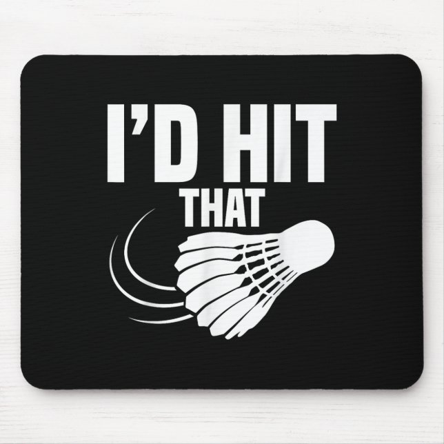 Badminton Coach Shuttle Id Hit Badminton Player  Mouse Pad (Front)