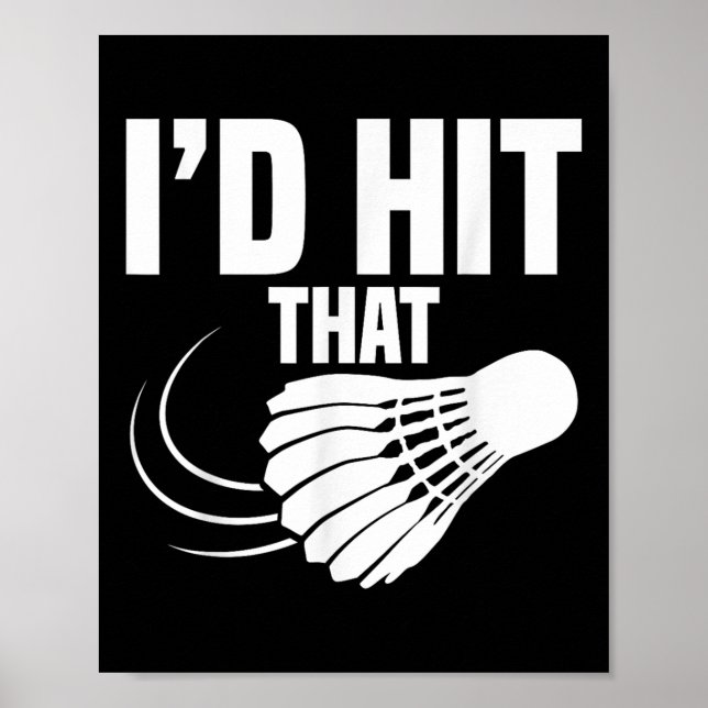 Badminton Coach Shuttle Id Hit Badminton Player  Poster (Front)