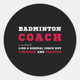 Badminton Coach Sports Coaching Definition Gift  Classic Round Sticker