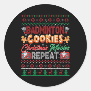 Badminton Cookies Christmas Movies Repeat Sweater Classic Round Sticker