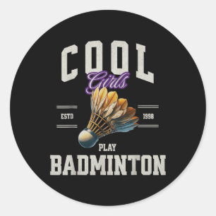 Badminton Cool Girls Play Badminton Shuttle Women Classic Round Sticker