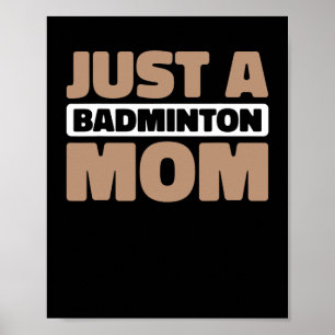 Badminton Court - Player Shuttle Just A Badminton Poster