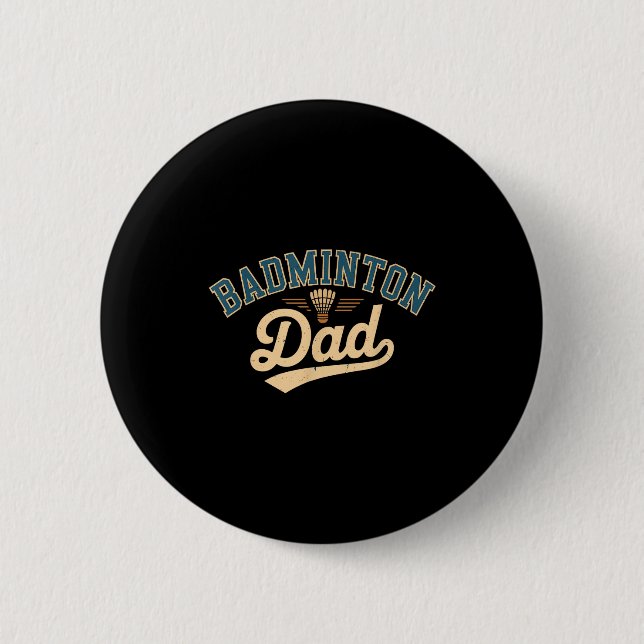 Badminton Dad _1  6 Cm Round Badge (Front)