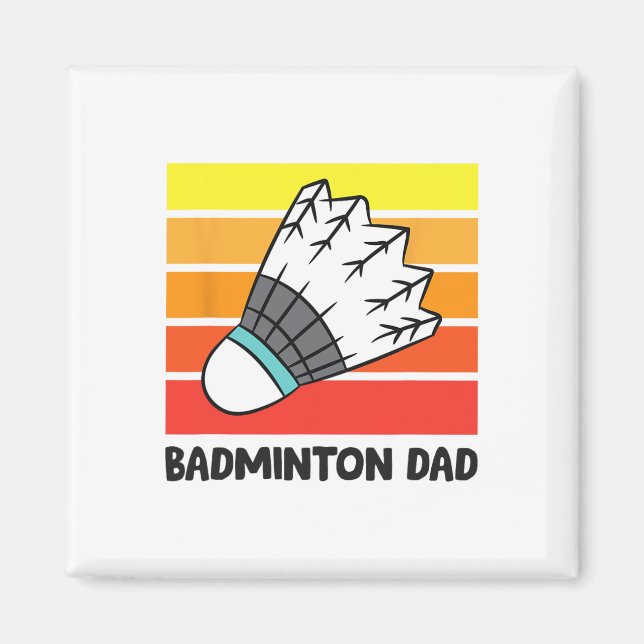 Badminton Dad Funny Badminton Father 1  Magnet (Front)