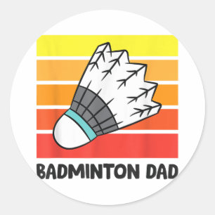 Badminton Dad Funny Badminton Father Classic Round Sticker