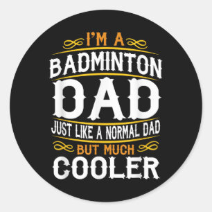 Badminton Dad, Im A Dad Shirt. Vintage T Shirts F4 Classic Round Sticker