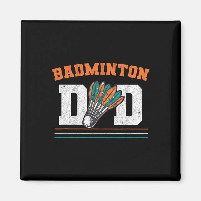 Badminton Dad Shuttle Father Men Badminton  Magnet (Front)