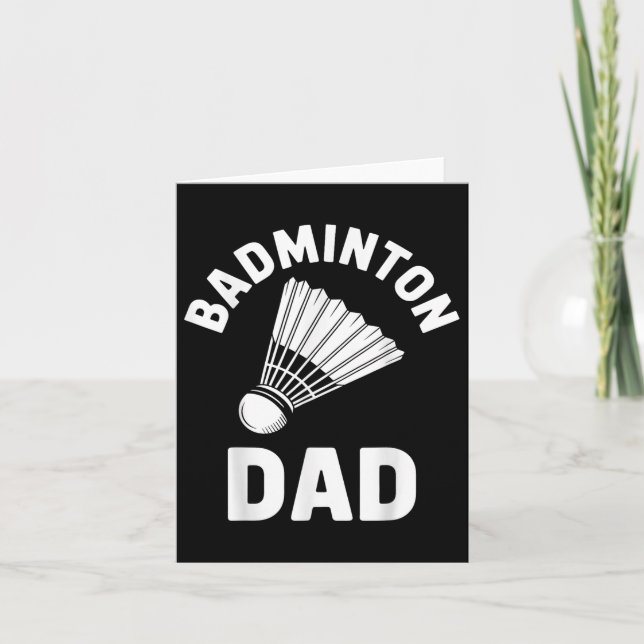 Badminton Dad Shuttle Funny Badminton  Card (Front)