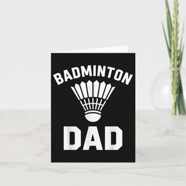 Badminton Dad Shuttle Funny Badminton  Card (Front)
