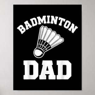 Badminton Dad Shuttle Funny Badminton Poster