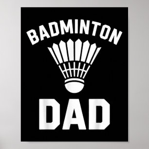 Badminton Dad Shuttle Funny Badminton Poster