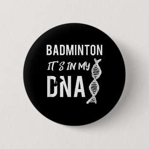 Badminton Dna For The Badminton Player 6 Cm Round Badge