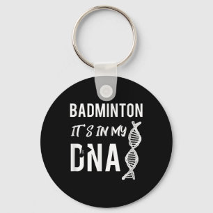 Badminton Dna For The Badminton Player Key Ring