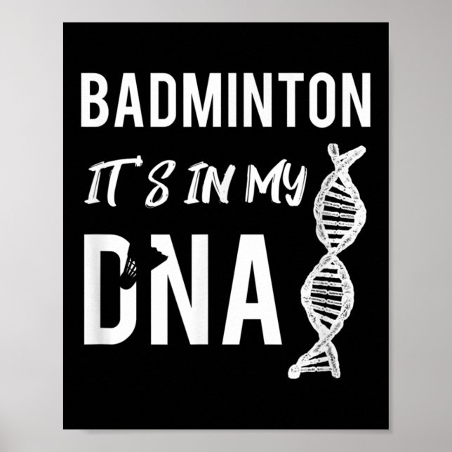 Badminton Dna For The Badminton Player  Poster (Front)