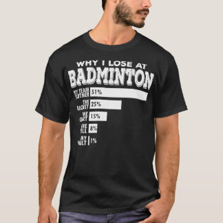 Badminton Double Why I Lose Funny Pun Saying Badmi T-Shirt