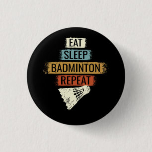 Badminton - Eat Sleep Badminton Repeat 3 Cm Round Badge