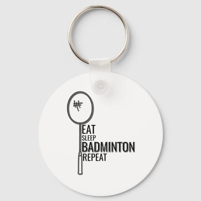 Badminton - Eat Sleep Badminton Repeat Key Ring (Front)