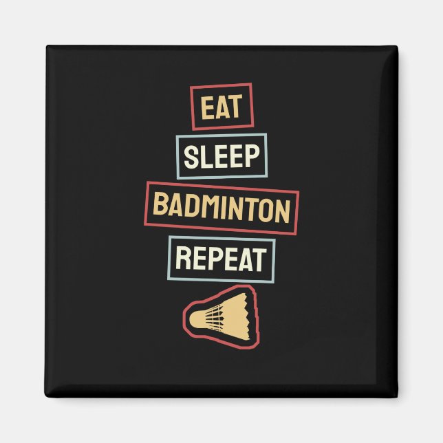 Badminton - Eat Sleep Badminton Repeat Magnet (Front)
