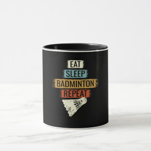 Badminton - Eat Sleep Badminton Repeat Mug