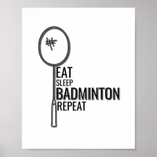 Badminton - Eat Sleep Badminton Repeat Poster