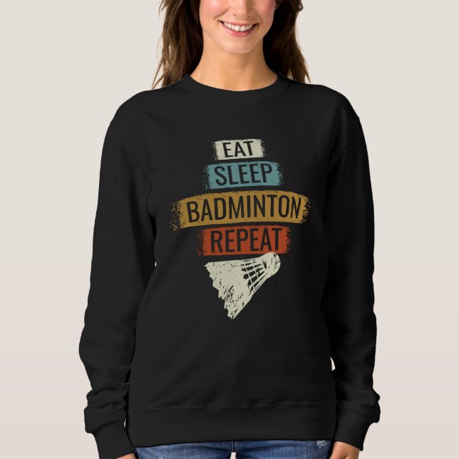 Badminton - Eat Sleep Badminton Repeat Sweatshirt (Front)