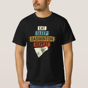 Badminton - Eat Sleep Badminton Repeat T-Shirt