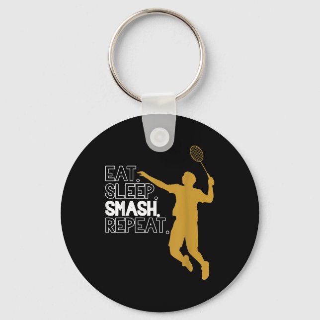 Badminton. Eat. Sleep. Smash. Repeat.  Key Ring (Front)