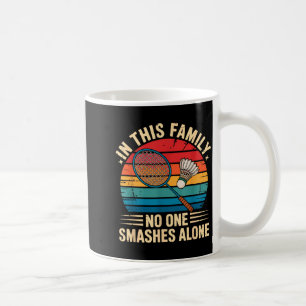 Badminton Family Matching Funny Quote For Badminto Coffee Mug