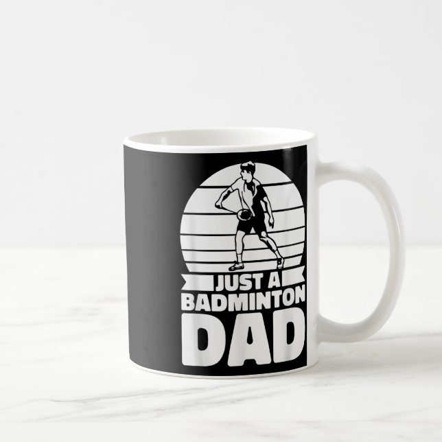Badminton Father Shuttle - Player Just A Badminton Coffee Mug (Right)