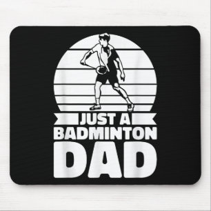 Badminton Father Shuttle - Player Just A Badminton Mouse Pad