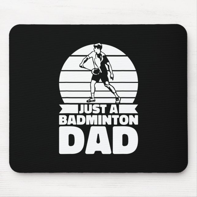 Badminton Father Shuttle - Player Just A Badminton Mouse Pad (Front)