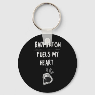 Badminton Fuels My Heart Racket Birdie Sports Love Key Ring