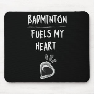 Badminton Fuels My Heart Racket Birdie Sports Love Mouse Pad