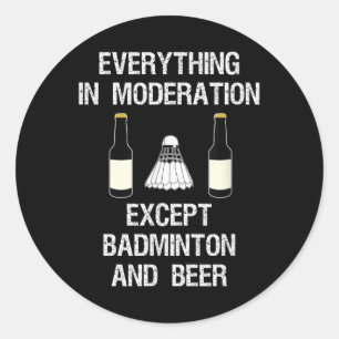 Badminton - Funny Badminton Player And Beer Classic Round Sticker