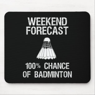 Badminton - Funny Badminton Weekend Forecast Mouse Pad