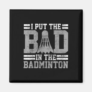 Badminton Funny Saying Player Gift Magnet