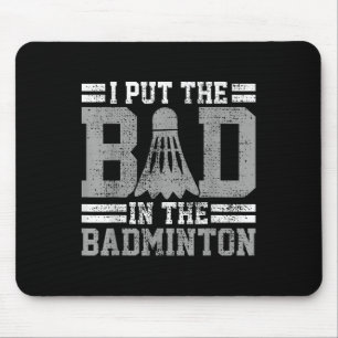 Badminton Funny Saying Player Gift Mouse Pad