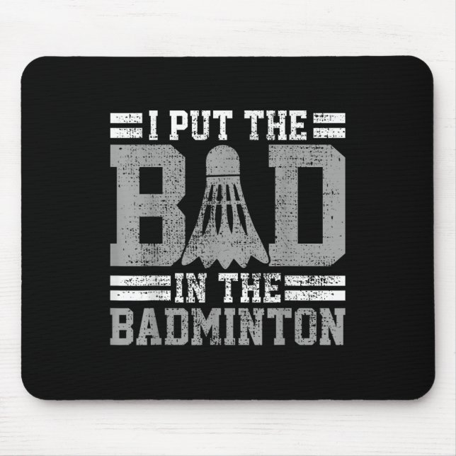 Badminton Funny Saying Player Gift  Mouse Pad (Front)