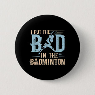 Badminton Funny Saying Racquets Shuttle Player  6 Cm Round Badge
