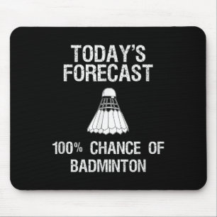 Badminton - Funny Todays Forecast Mouse Pad