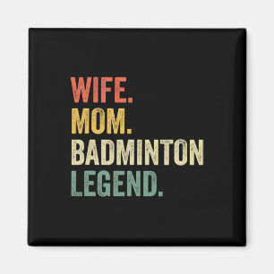 Badminton Funny Wife Mum Legend Vintage Mothers Da Magnet