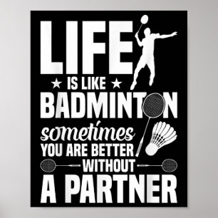 Badminton Game Player Shuttle Life’s Like Badminto Poster